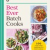 Good Food Best Ever Batch Cooks Hardback Book by Good Food Front Cover
