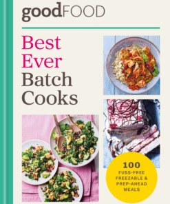 Good Food Best Ever Batch Cooks Hardback Book by Good Food Front Cover
