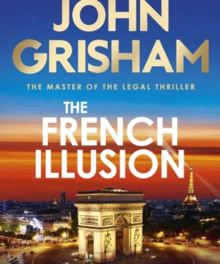 The French Illusion Hardback Book by John Grisham Front Cover