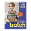 Poppy Cooks: The Actually Delicious Batch Cookbook Hardback Book by Poppy O'Toole Front Cover