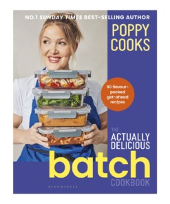 Poppy Cooks: The Actually Delicious Batch Cookbook Hardback Book by Poppy O'Toole Front Cover