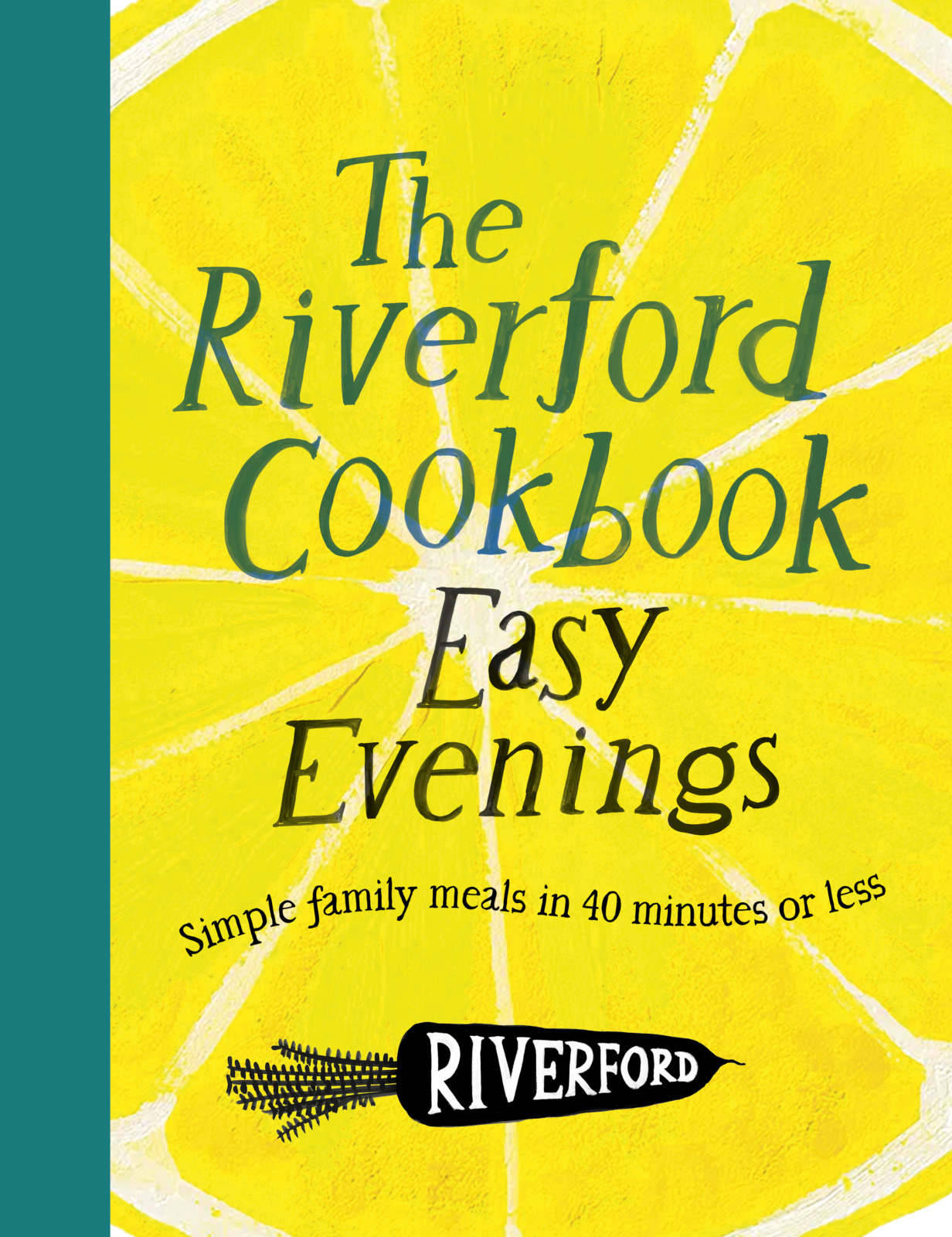 Riverford Cookbook: Easy Evenings, The Hardback Book by Riverford Front Cover